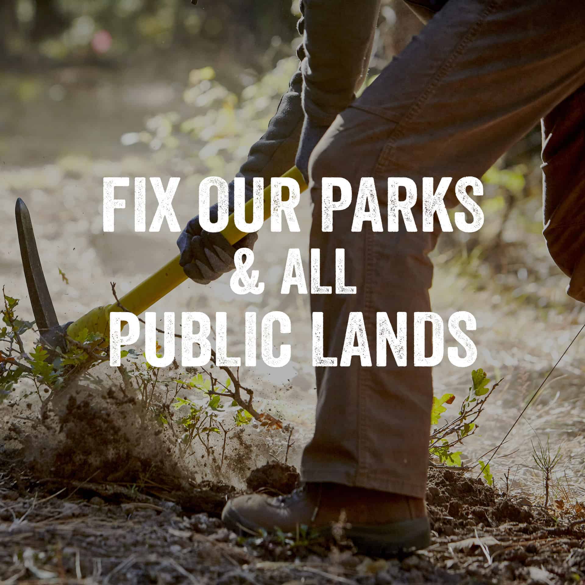 Fix Our Parks and All Public Lands Text. Image of volunteer doing trail work.